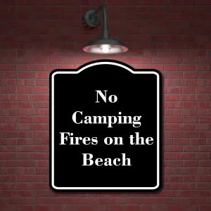No Camping Fires on the Beach BLACK Aluminum Composite Sign 20''x24''